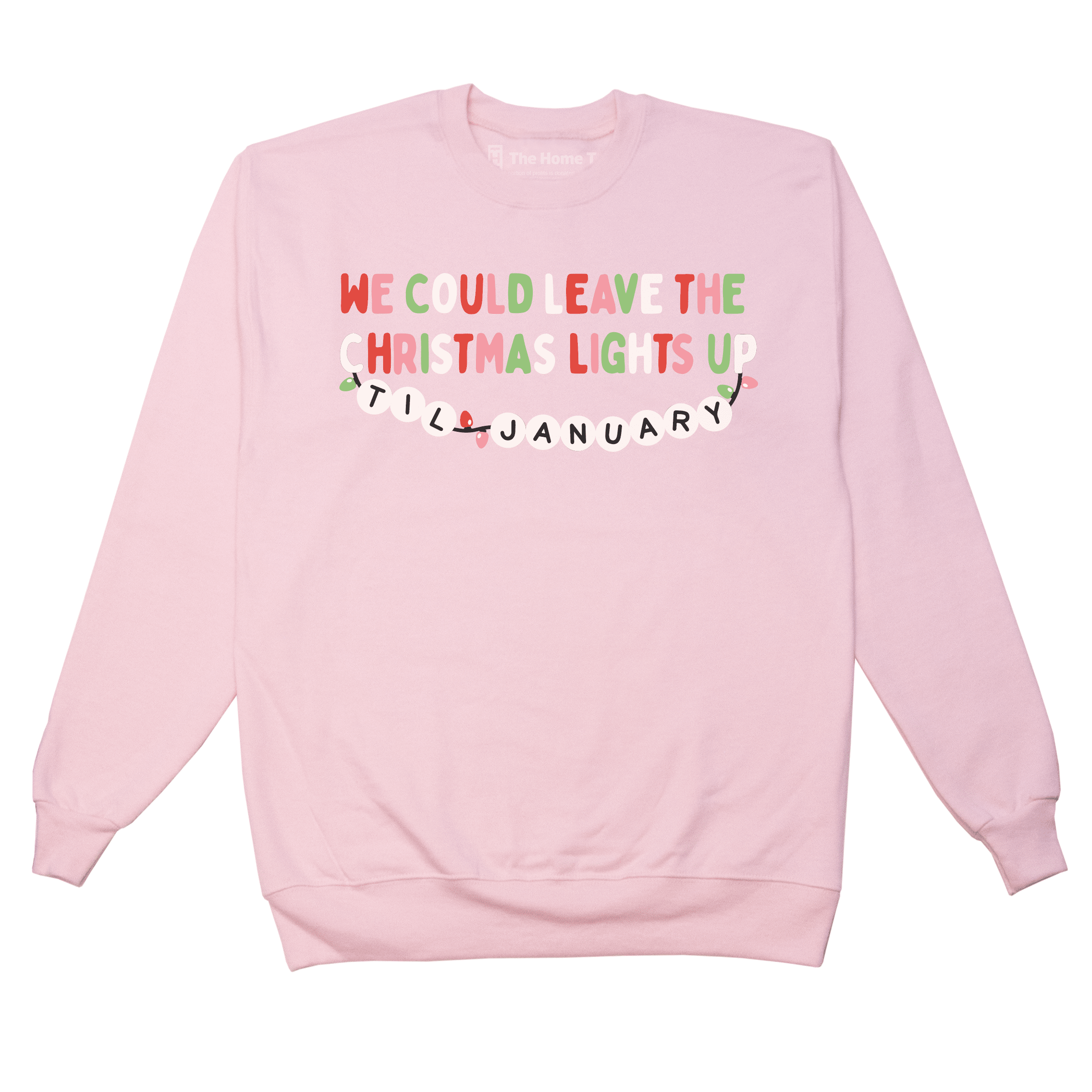 The Home T Leave The Christmas Lights Up Until January XXL