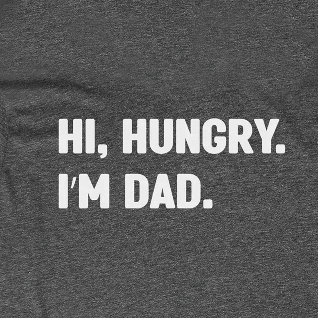 Hi Hungry I'm Dad