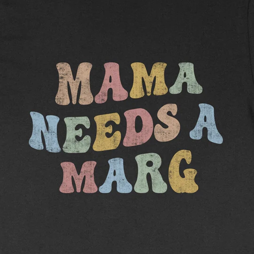 Mama Needs A Marg