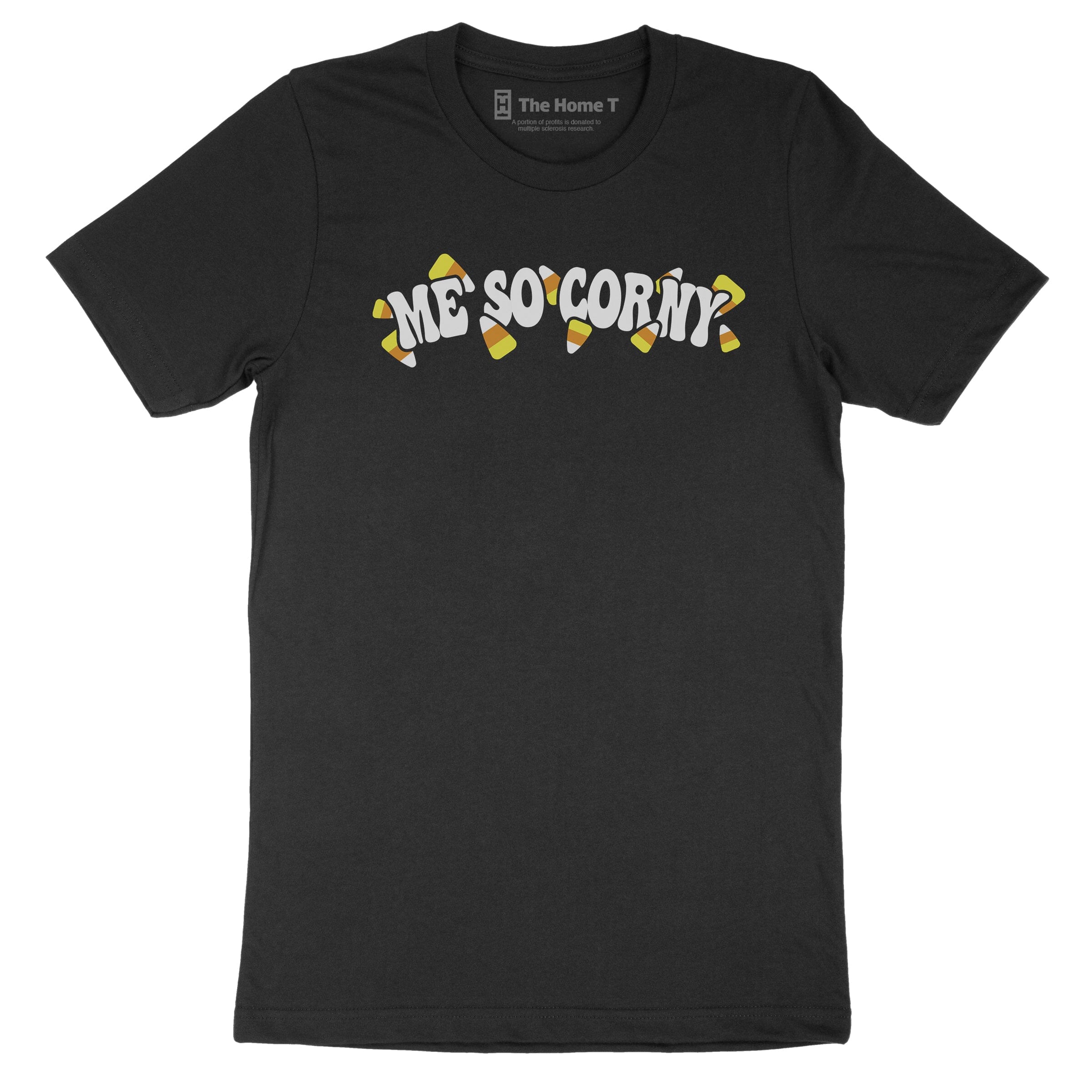 Me So Corny T-Shirt Me So Corny T-Shirt