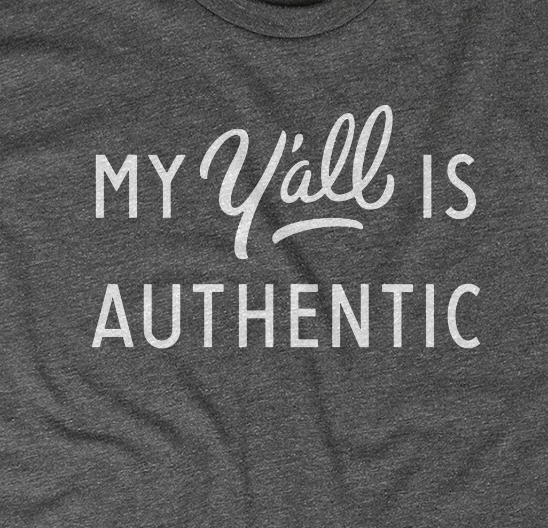 My y'all is authentic