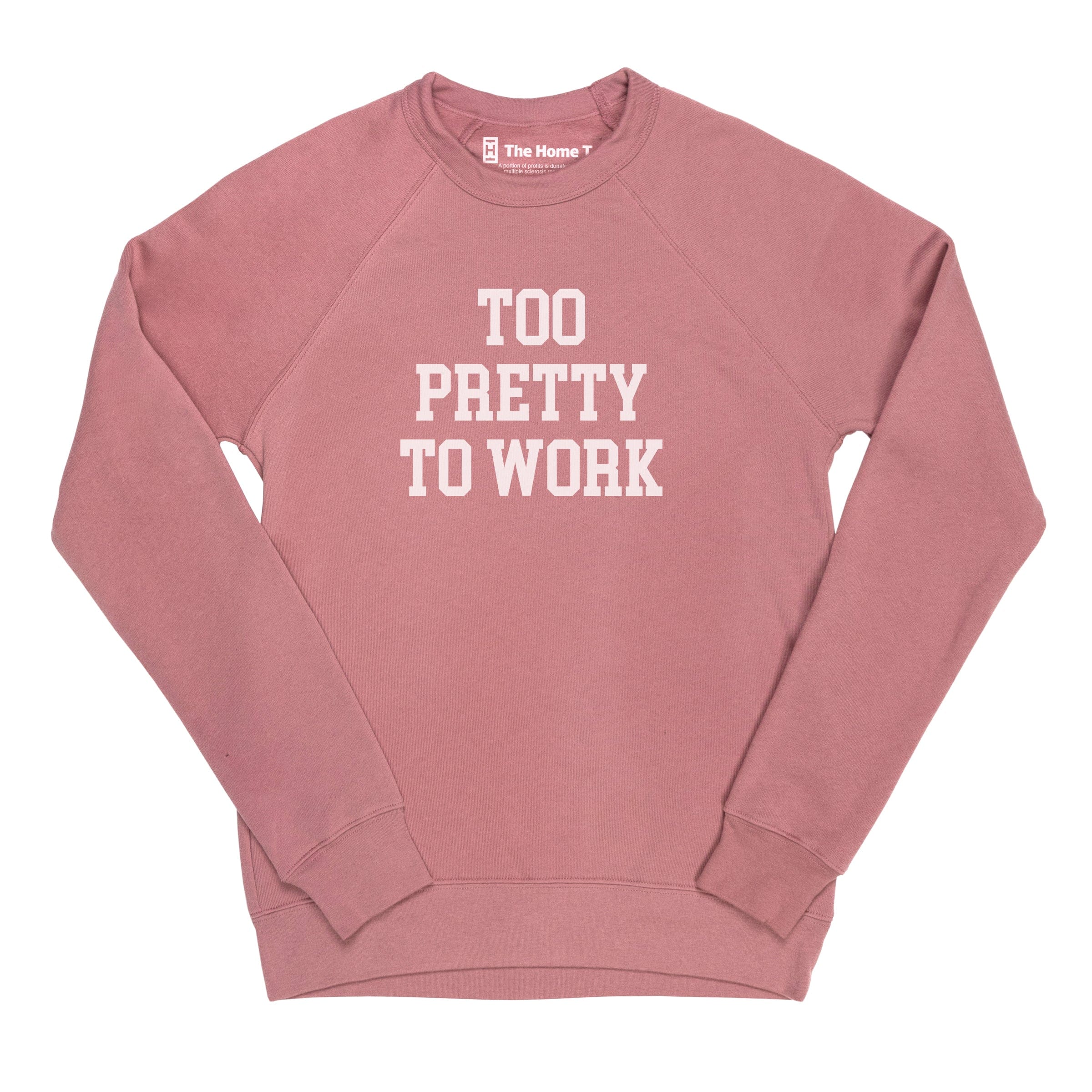 Too Pretty to Work Too Pretty to Work