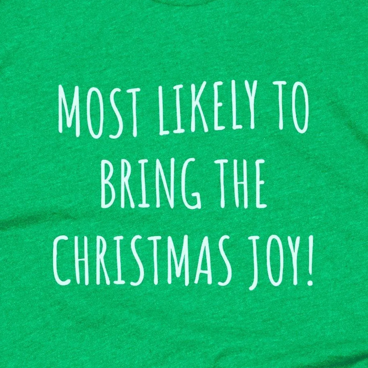 Most Likely to Bring the Christmas Joy! design close-up