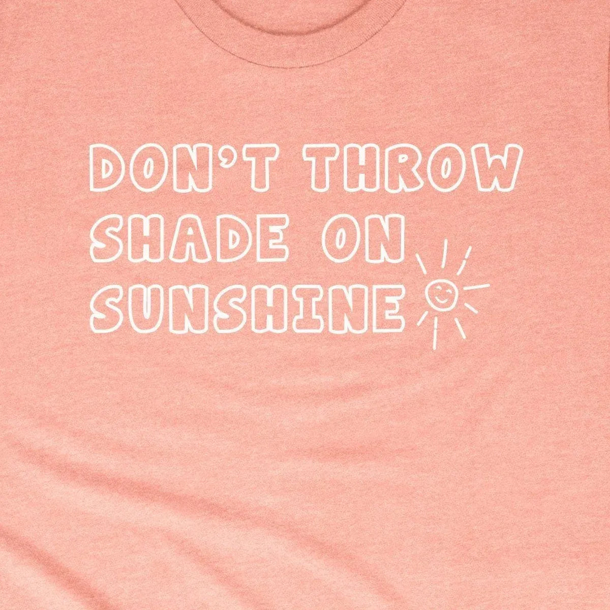 Don't Throw Shade on Sunshine design close-up