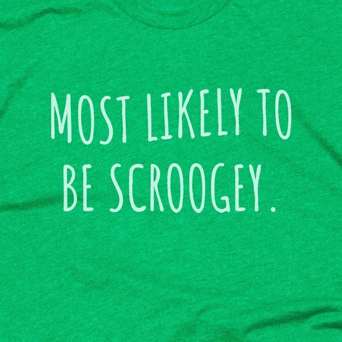 Most Likely to be Scroogey design close-up