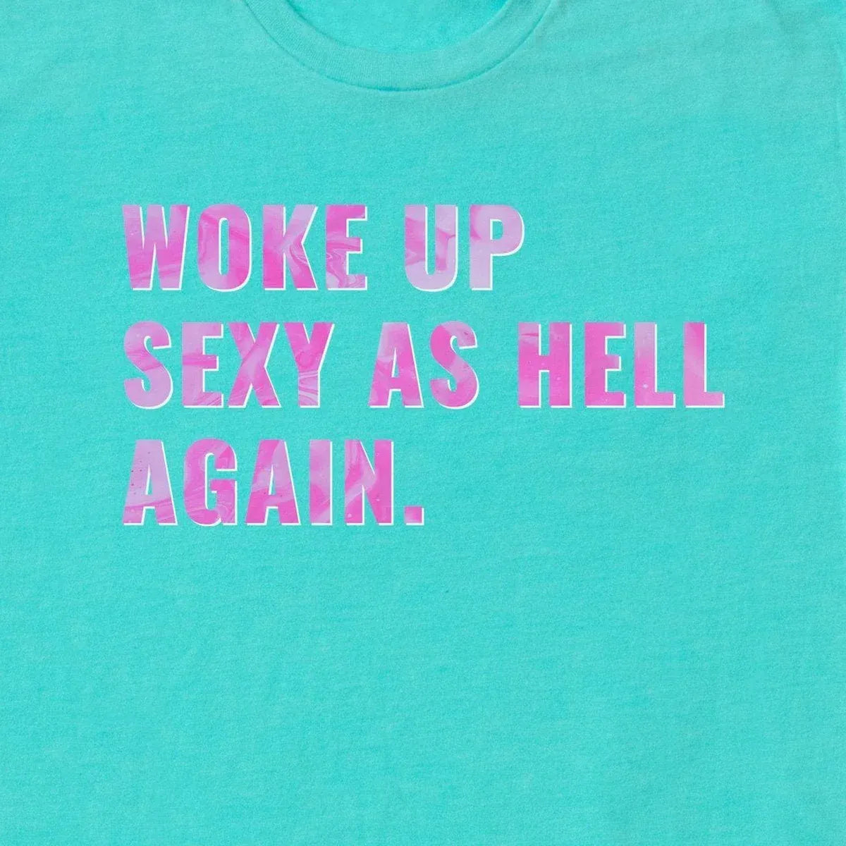 Woke Up Sexy - Aqua Limited Edition design close-up