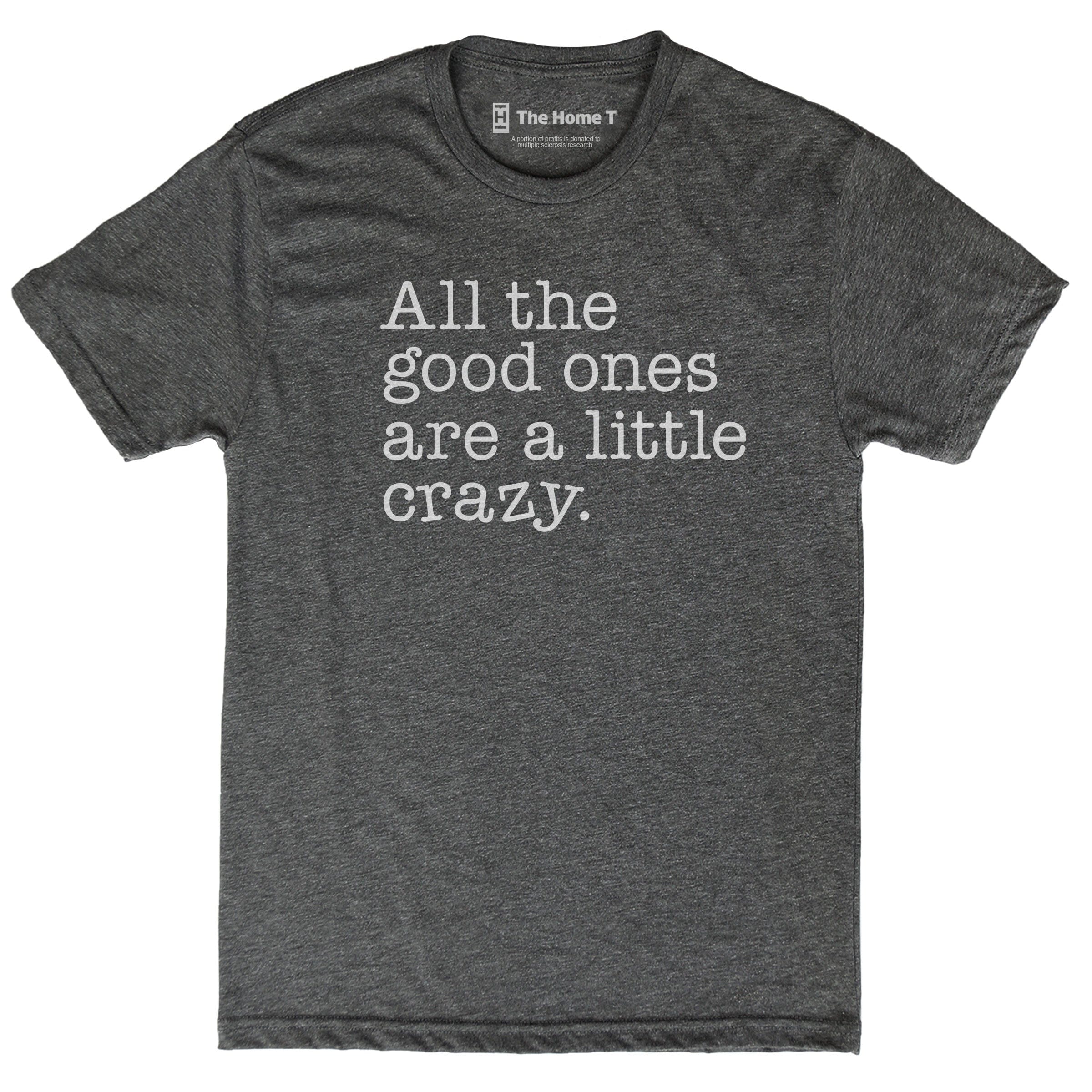 All the Good Ones Are A Little Crazy