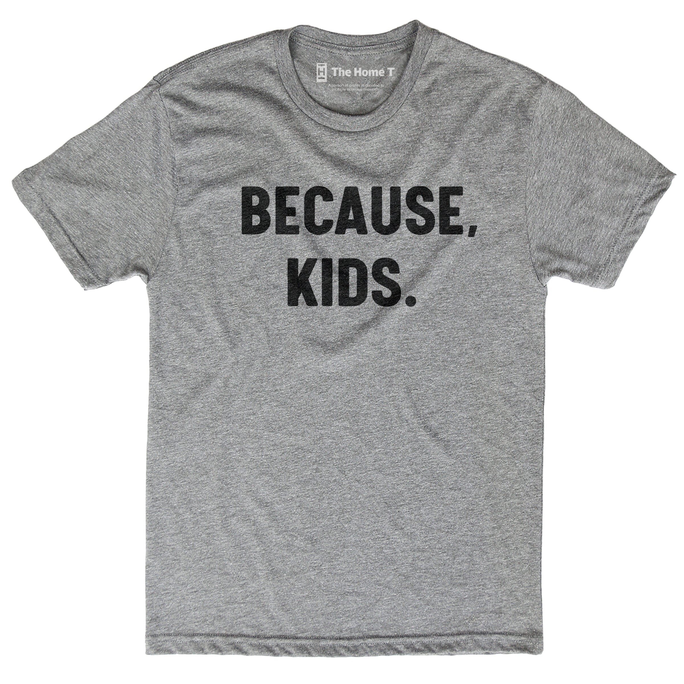 Because, Kids.