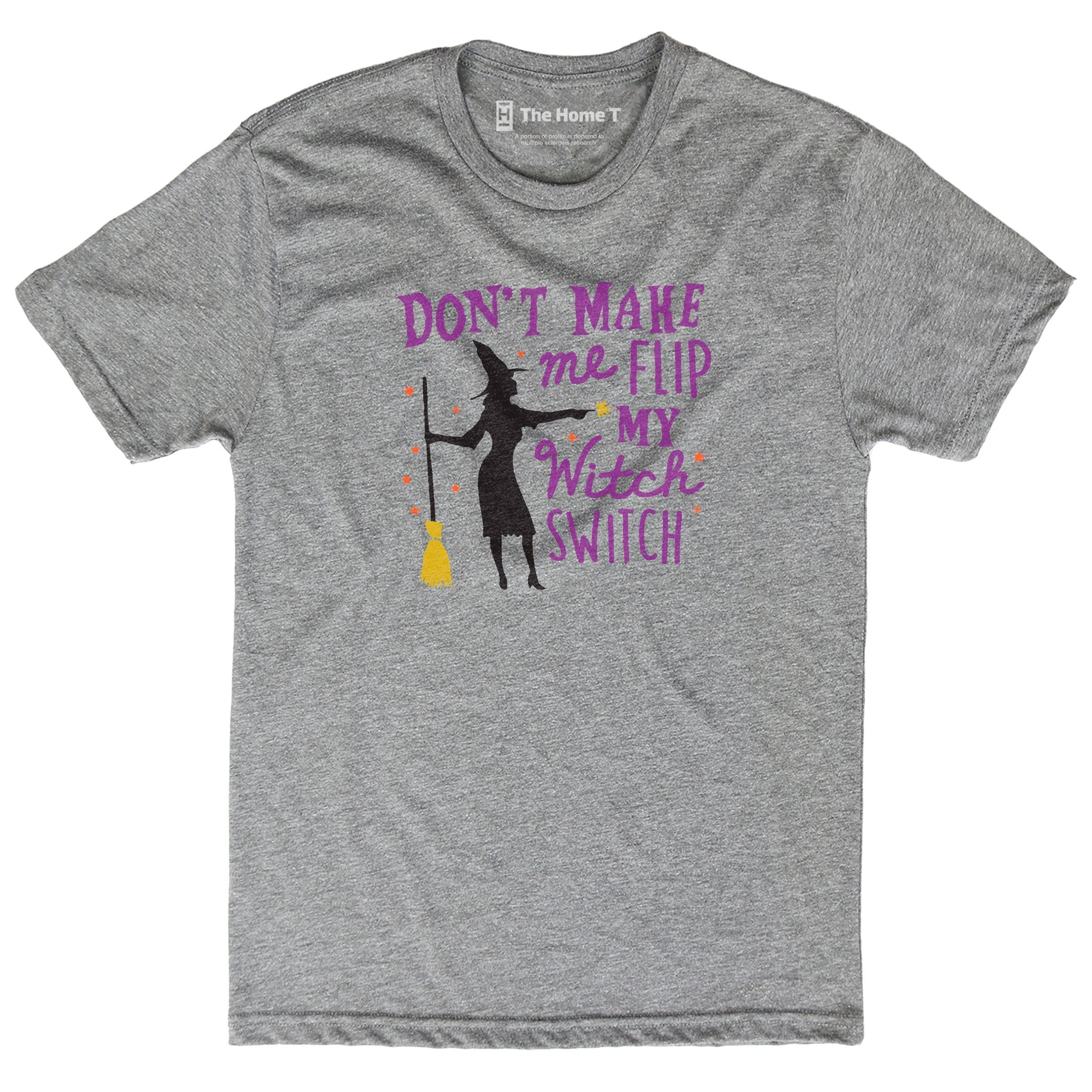 Don't Make Me Flip My Witch Switch Athletic Grey Crewneck