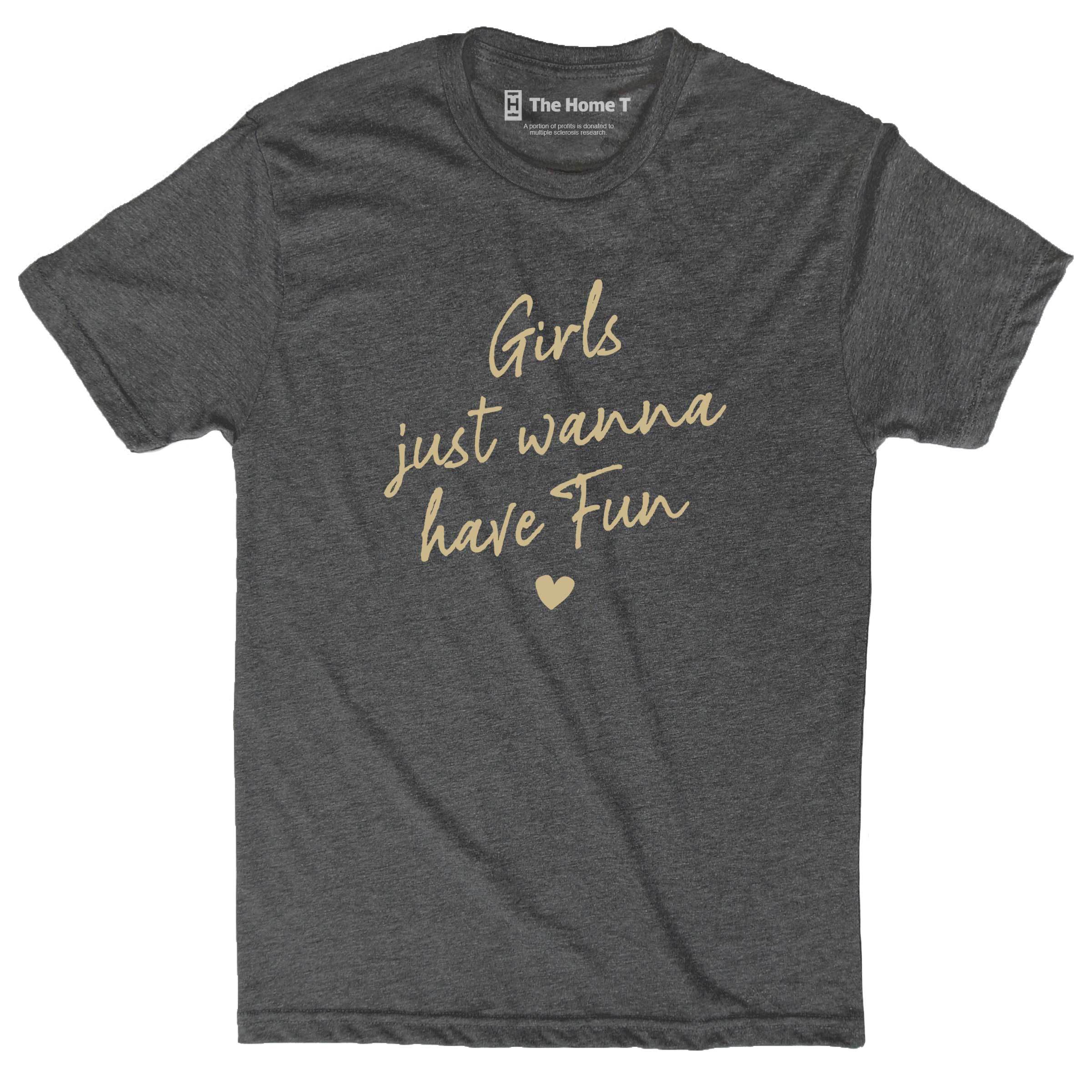 Girls Just Wanna Have Fun Dark Grey