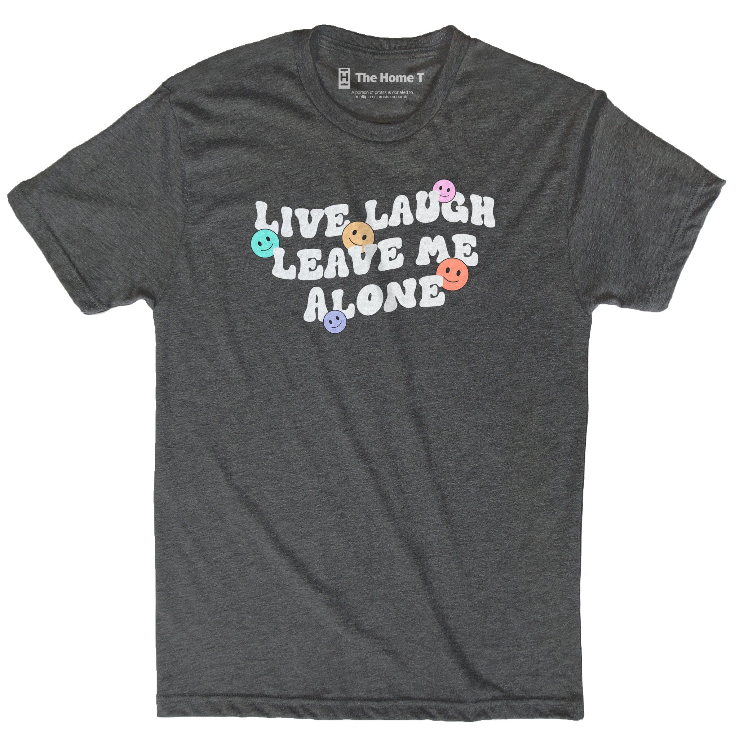 Live Laugh Leave Me Alone