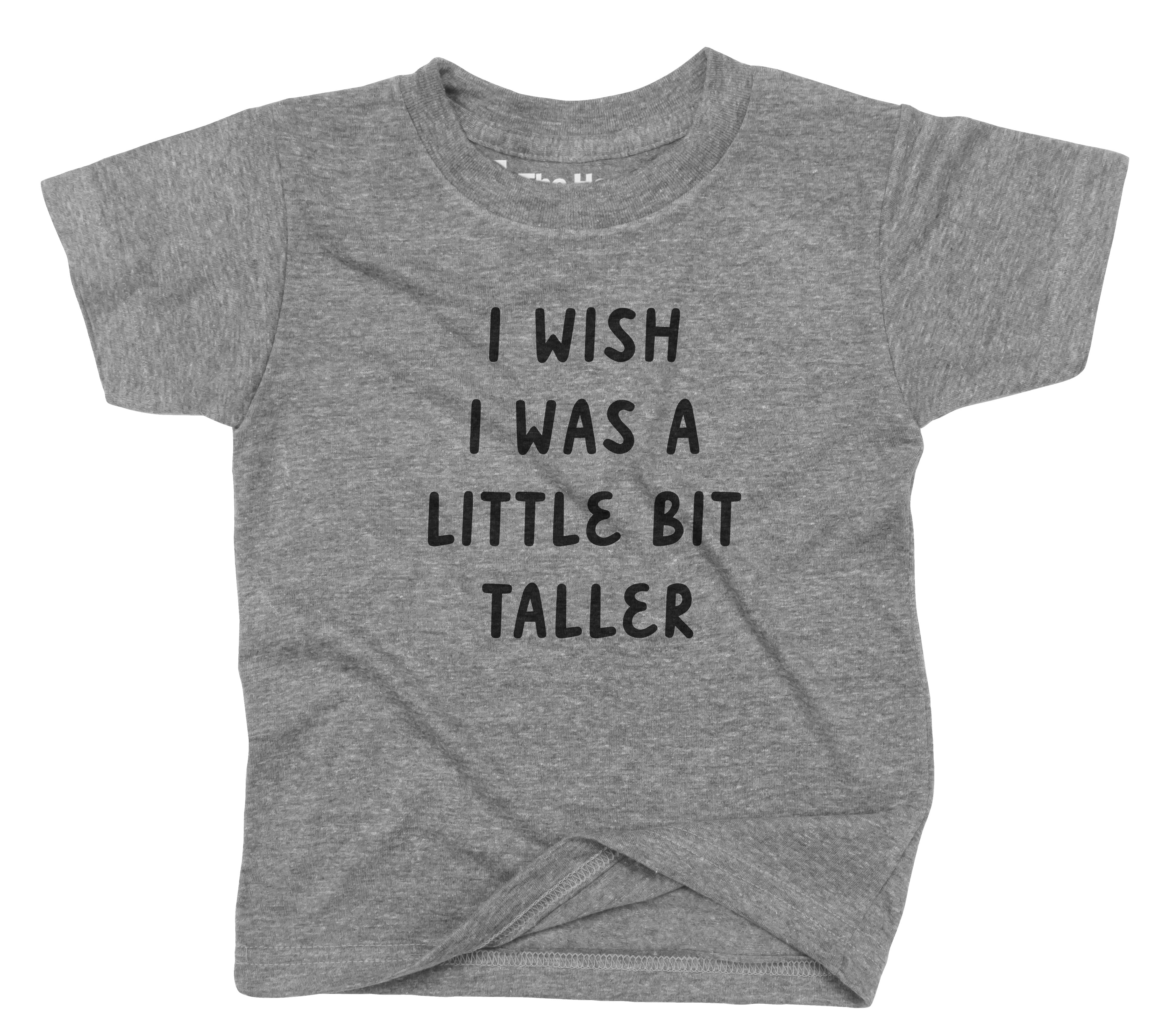 Wish I Was a Little Bit Taller