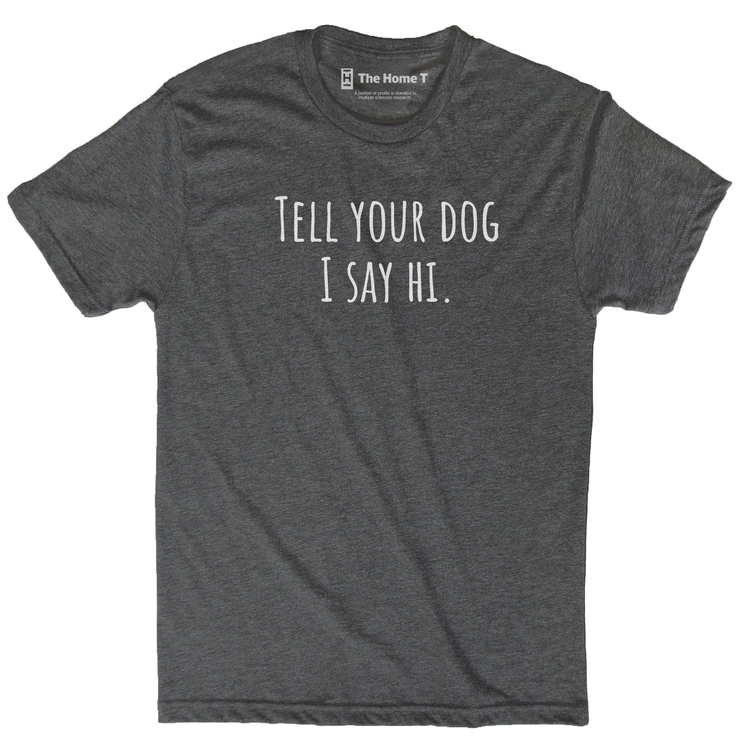 Tell Your Dog I Say Hi