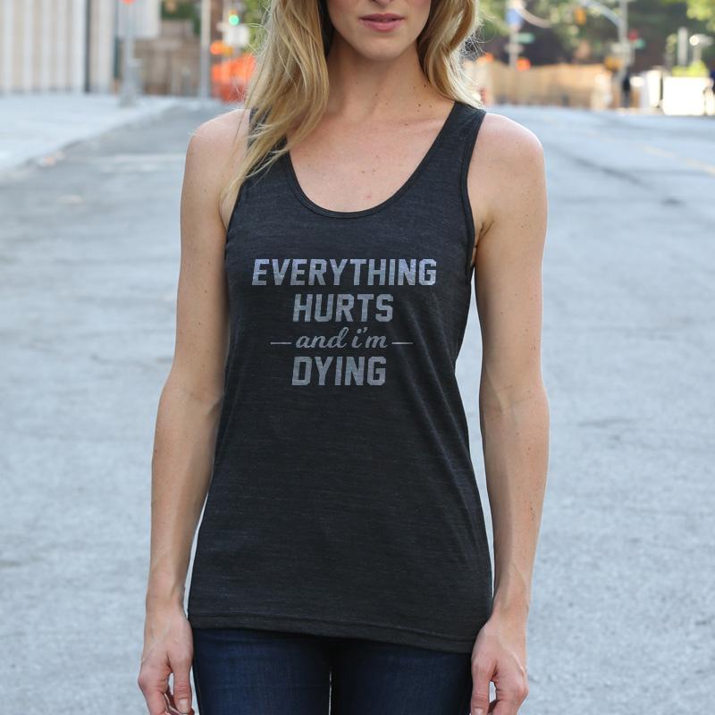 Everything Hurts and I'm Dying Crew neck The Home T XS Tank Top