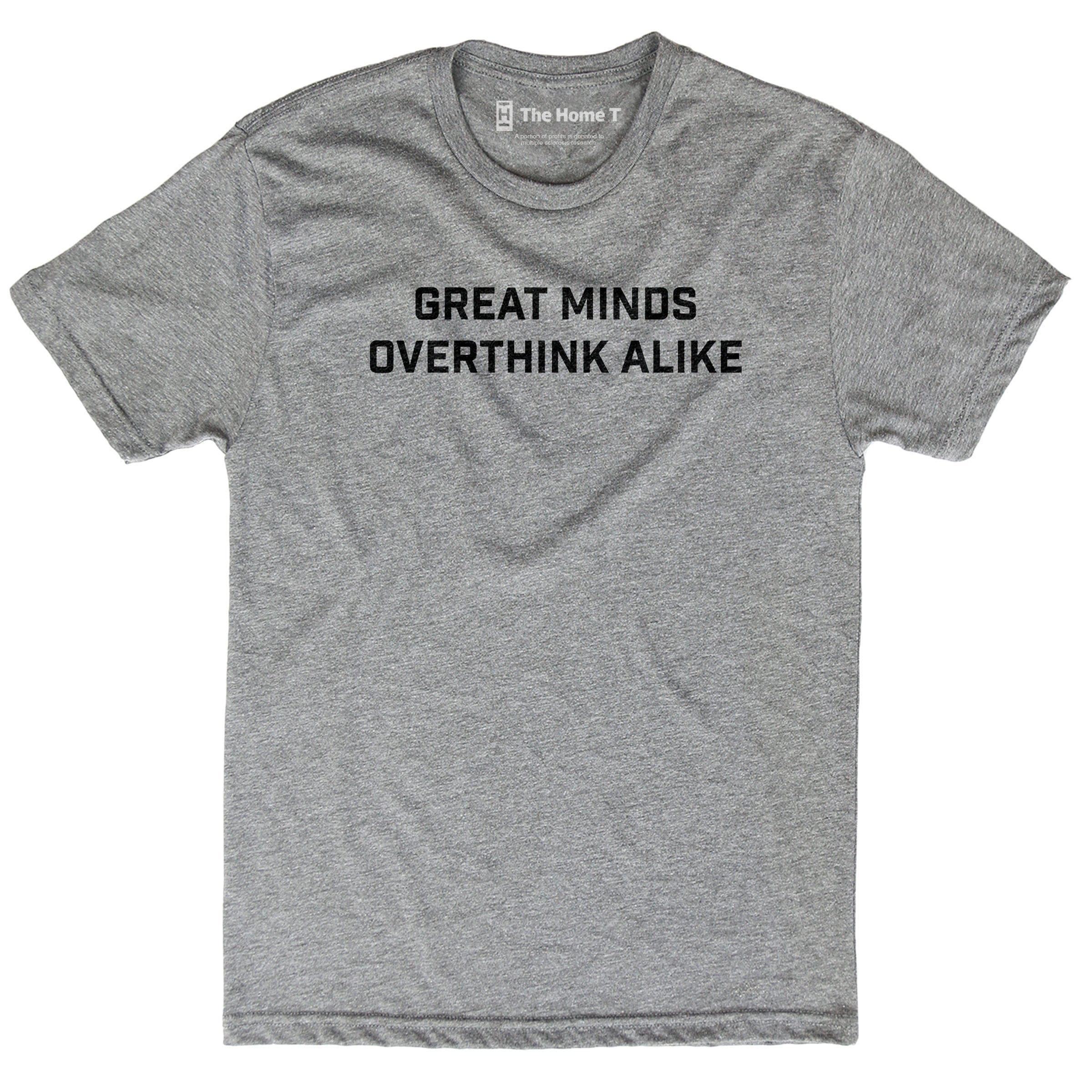 Great Minds Overthink Alike