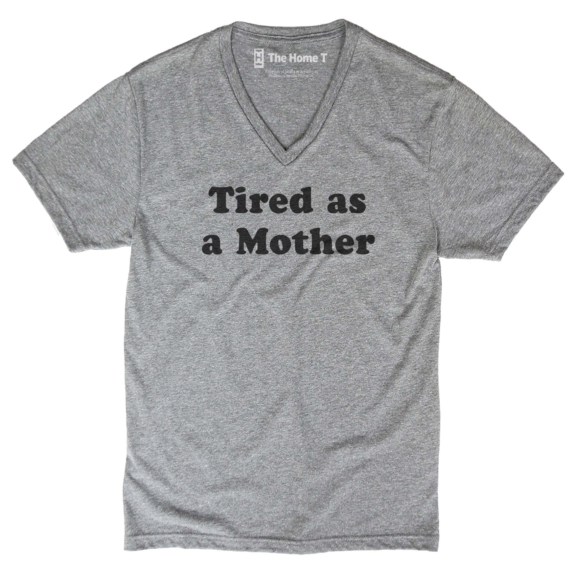 Tired as a mother athletic grey V-Neck