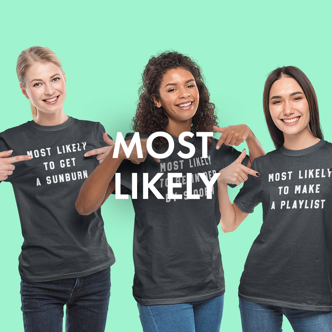 General Most Likely To The Home T