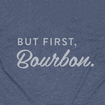But First, Bourbon