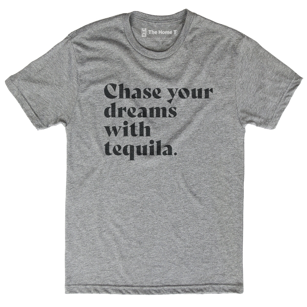 Chase Your Dreams with Tequila