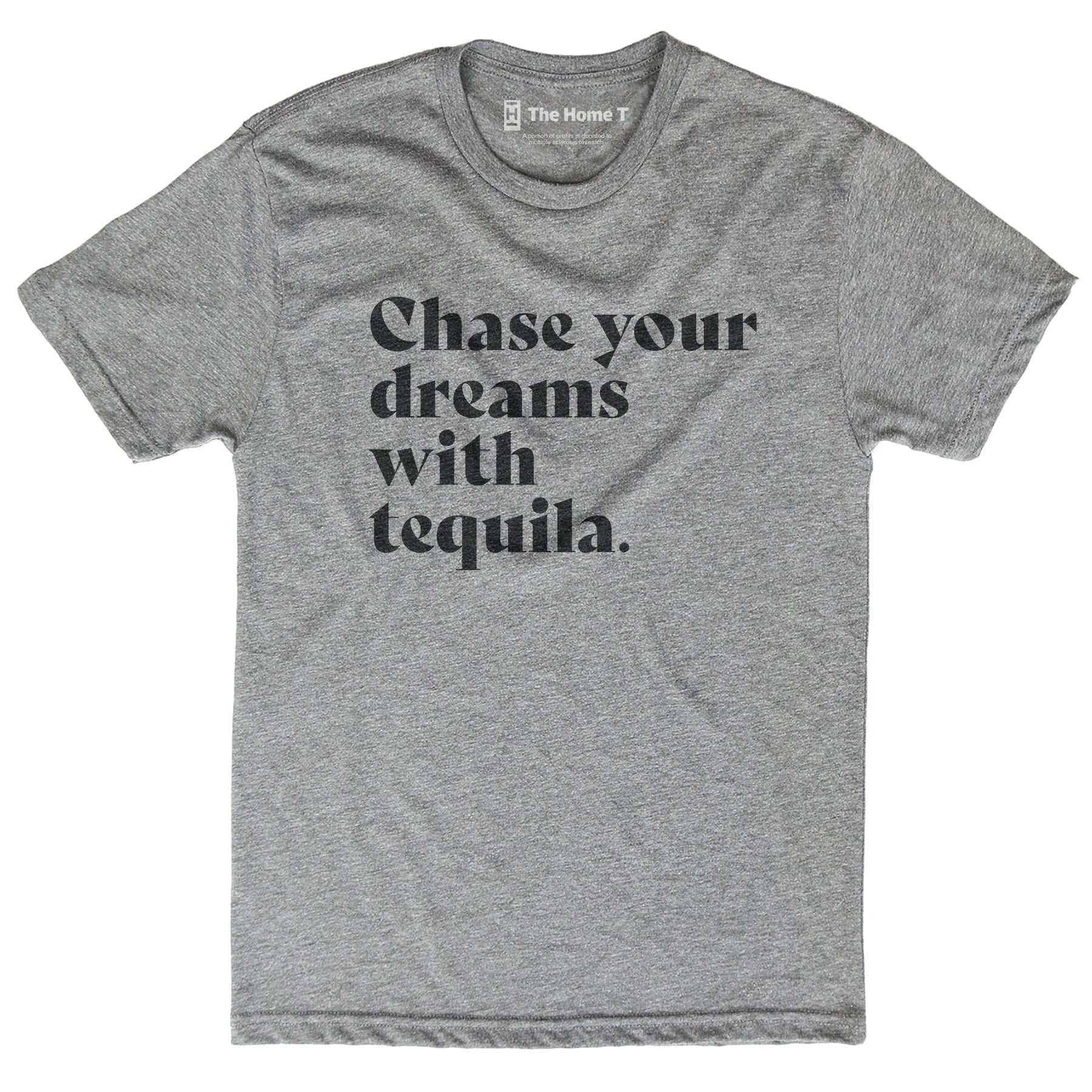 Chase Your Dreams with Tequila