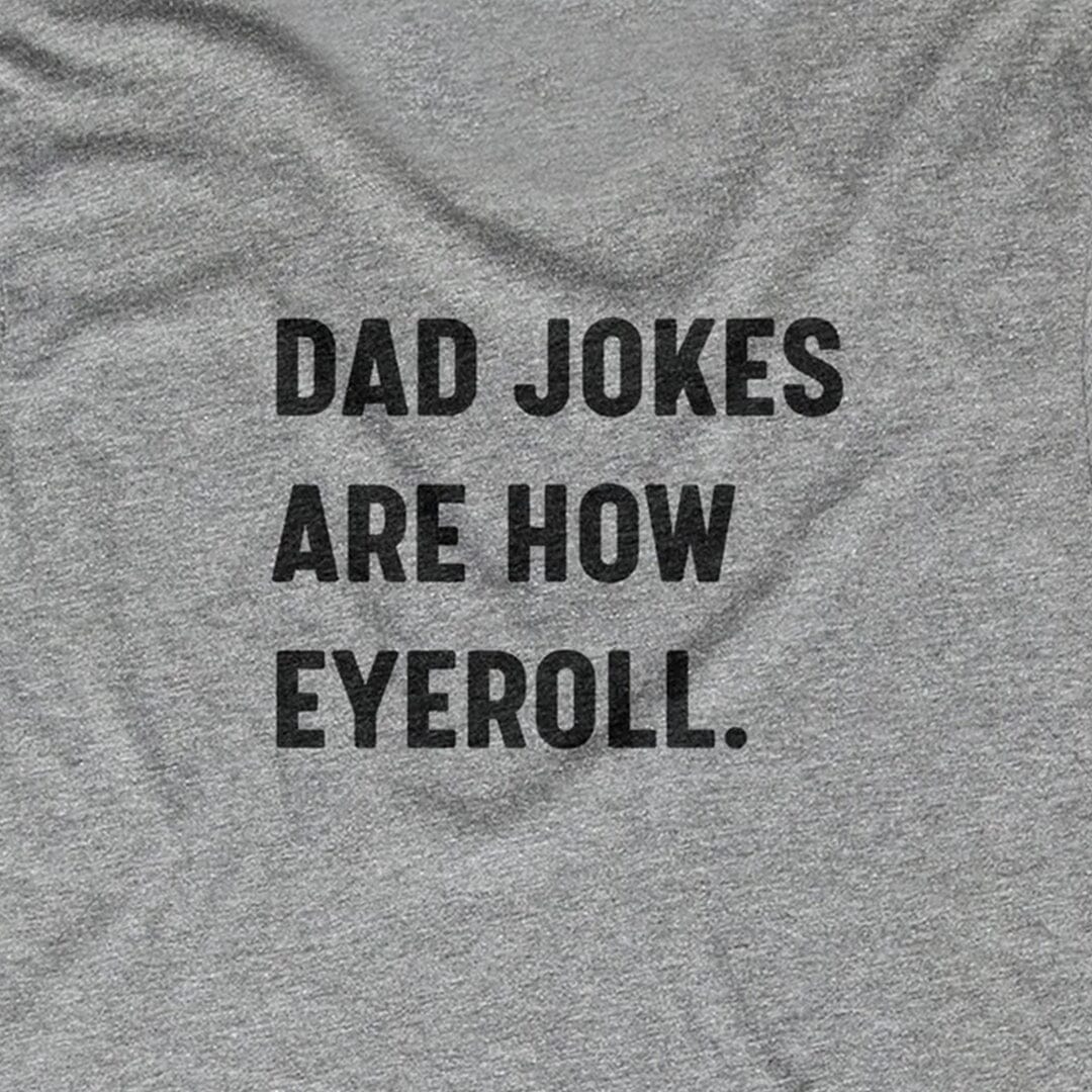 Dad Jokes Are How Eyeroll