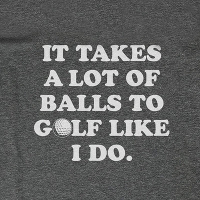 It Takes A Lot Of Balls
