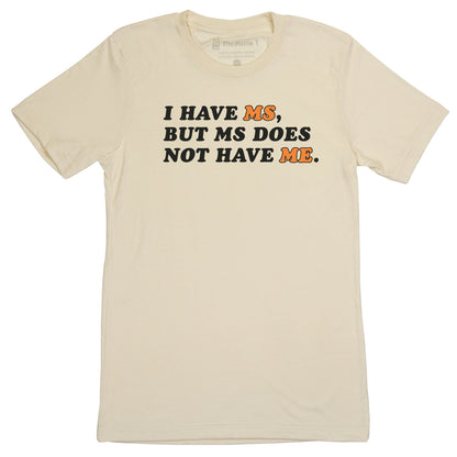 I Have MS, but MS Does Not Have Me.