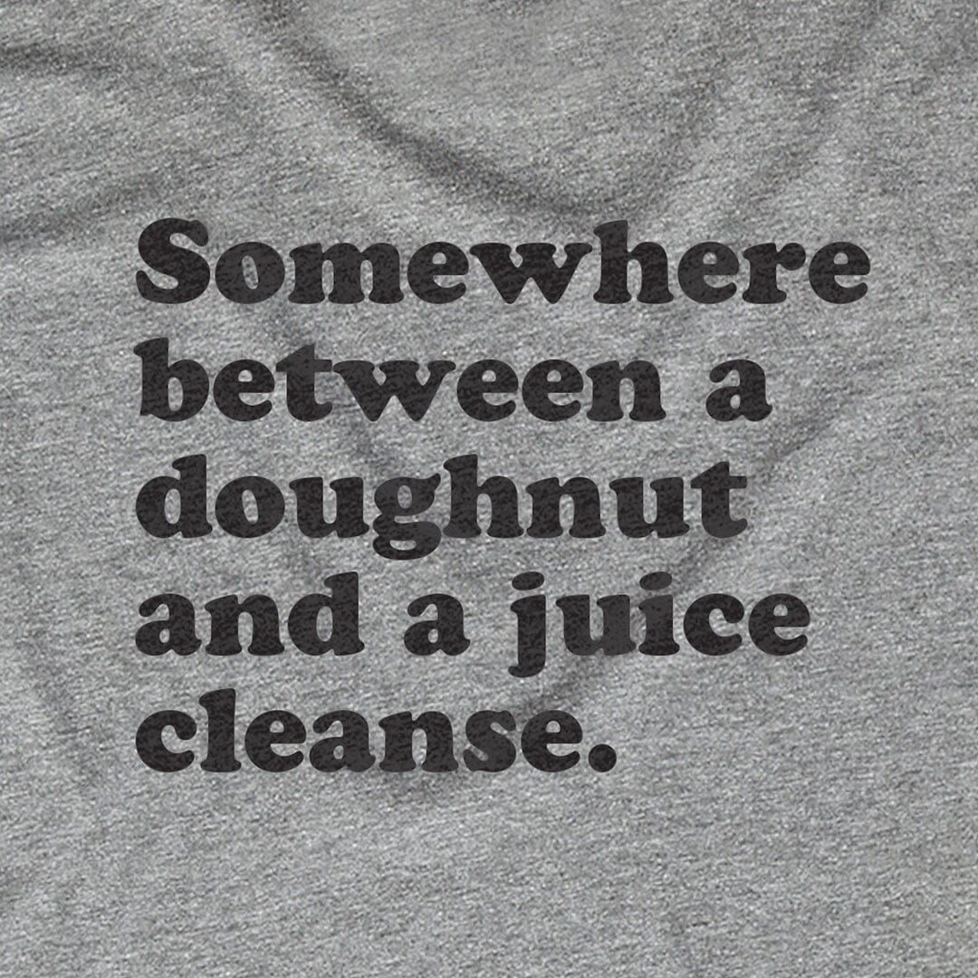 Somewhere Between a Doughnut and a Juice Cleanse