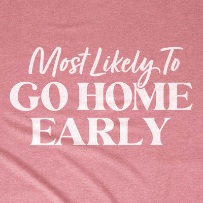Most Likely to Go Home Early