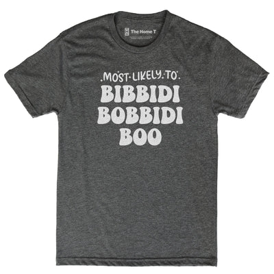 Most Likely to Bibbidi Bobbidi Boo