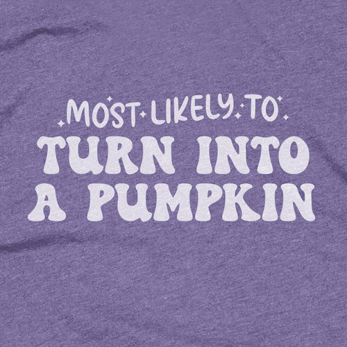 Most Likely to Turn Into a Pumpkin