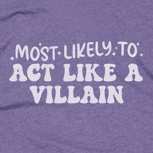 Most Likely to Act Like a Villain