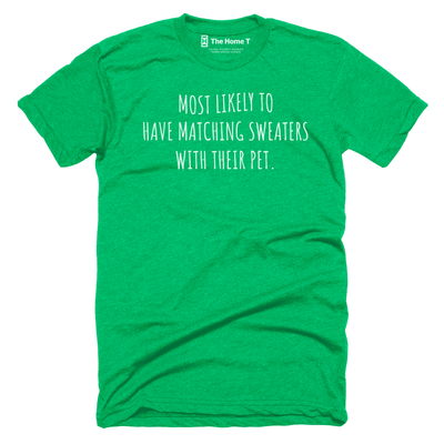 Most Likely to have Matching Sweaters with their Pet