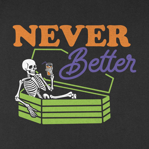 Never Better