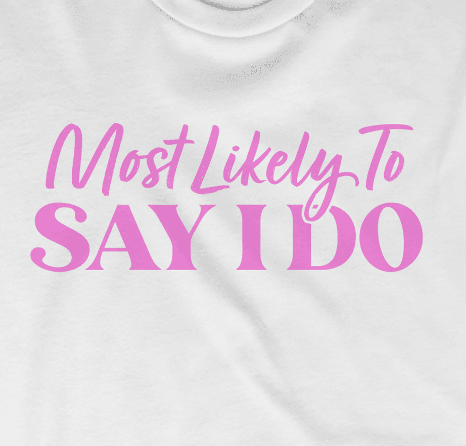 Most Likely to Say I Do