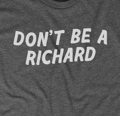 Don't Be A Richard