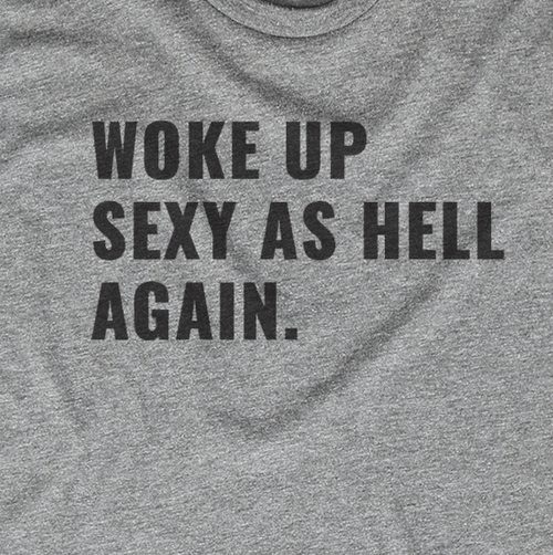Woke up Sexy as Hell
