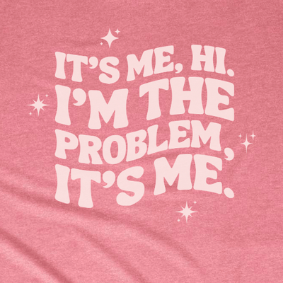 It's Me, Hi. I'm the Problem.