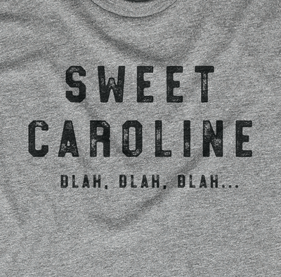 Sweet Caroline Sweet Caroline