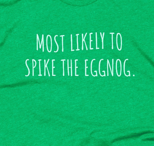 Most Likely to Spike the Eggnog