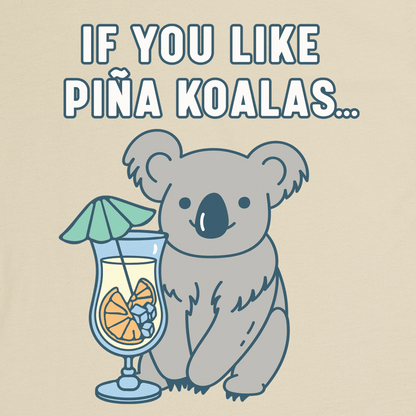 If You Like Pina Koalas