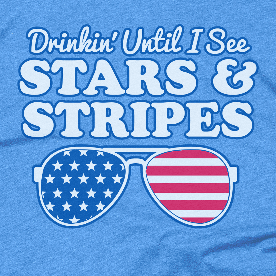Drinking Until I See Stars & Stripes