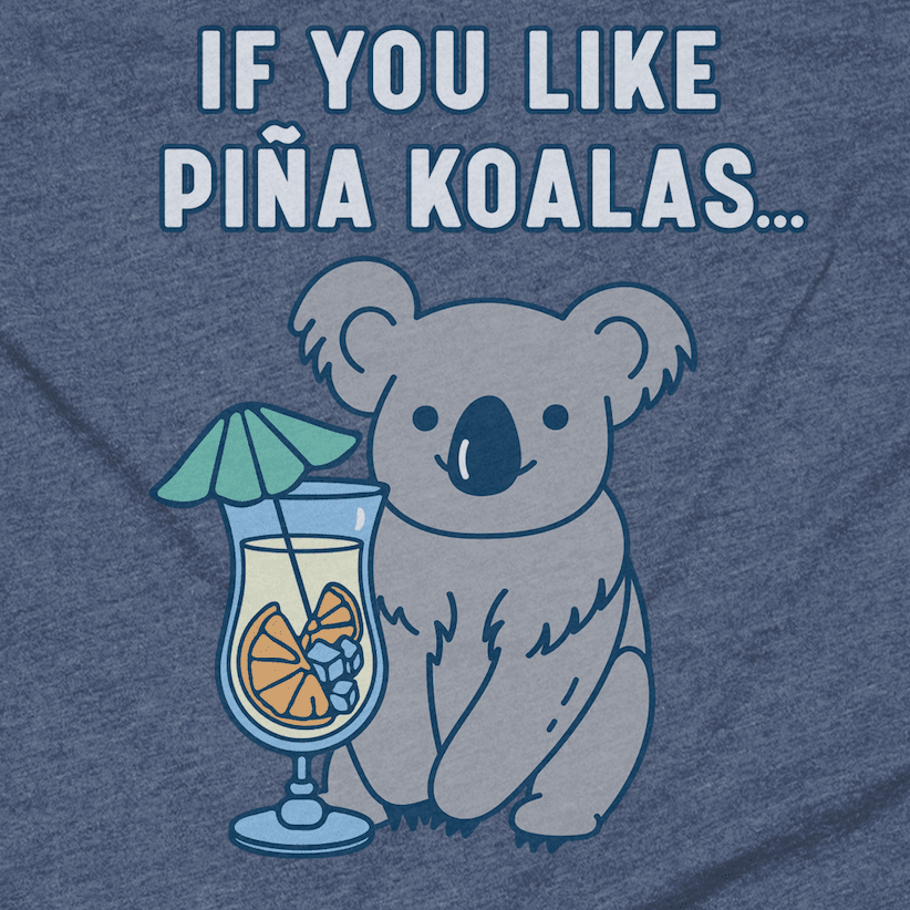 If You Like Pina Koalas