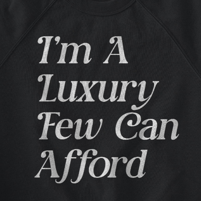 I'm a Luxury I'm a Luxury