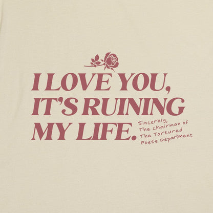 I Love You, It's Ruining My Life