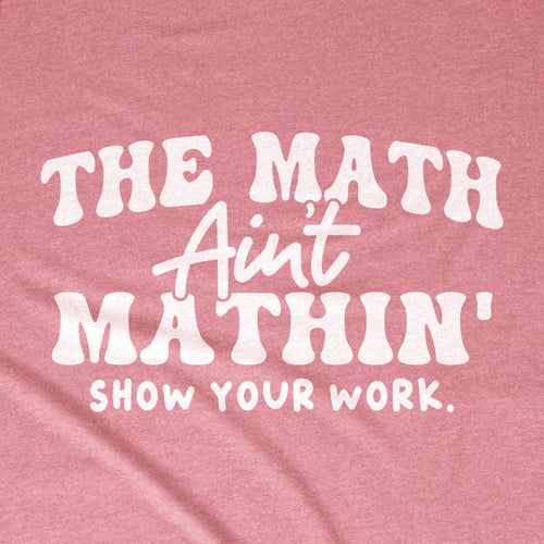 The Math Aint Mathin