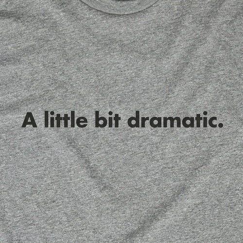 A Little Bit Dramatic