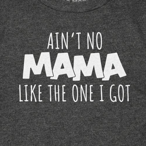 Ain't No Mama Like The One I Got Kids