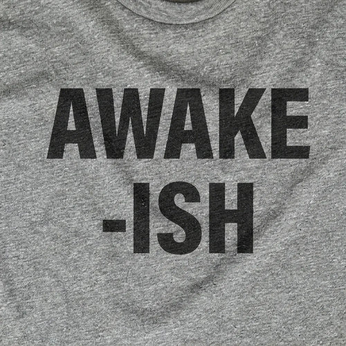 AWAKE-ISH