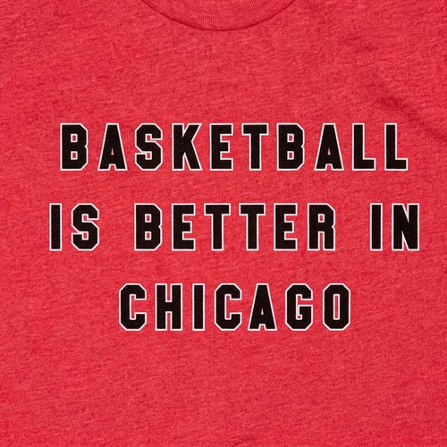 Basketball is Better in Chicago